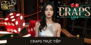 Craps Trực Tiếp - Xúc Xắc Đổi Thưởng Đỉnh Cao 2025