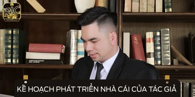 Kế hoạch phát triển nhà cái của tác giả Đức Nguyễn