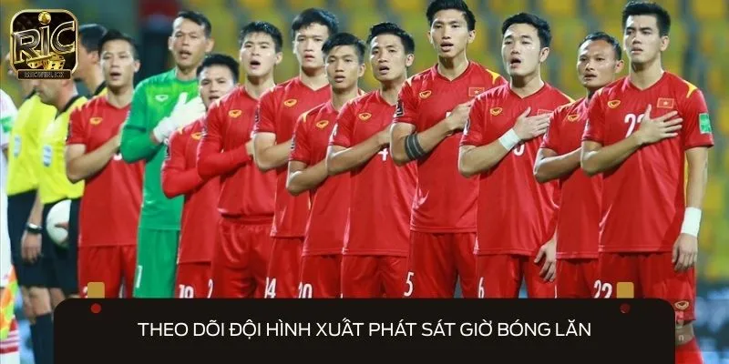 Chú ý nắm thông tin đội hình ra sân để bắt kèo đội ghi bàn trước chuẩn xác