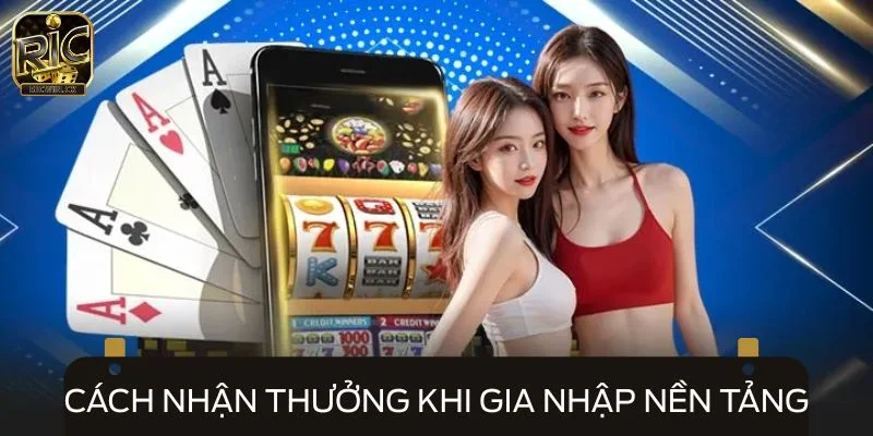 Chi tiết cách nhận thưởng cho newbie khi gia nhập nền tảng
